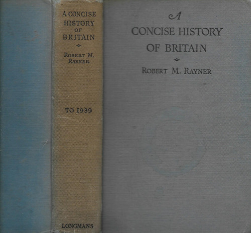 A Concise History Of Britain - Robert M. Rayner - Completa