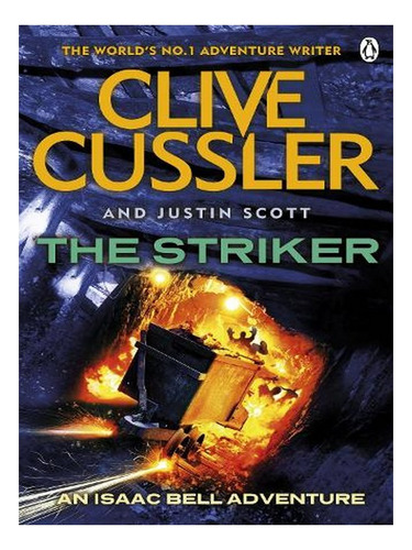 The Striker: Isaac Bell #6 - Isaac Bell (paperback) - . Ew05