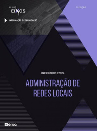 Administração De Redes Locais, De Sousa, Lindeberg Barros De. Editora Erica, Capa Mole Em Português
