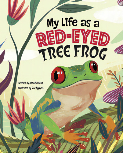 My Life As A Red-eyed Tree Frog, De Sazaklis, John. Editorial Picture Window Books, Tapa Dura En Inglés