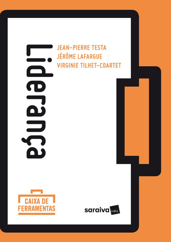 Liderança, de (Coordenador ial) Testa, Jean-Pierre/ (Coordenador ial) Tilhet-Coartet, Virginie/ (Coordenador ial) Lafargue, Jérôme. Série Caixa de ferramentas (1), vol. 1. Editora Saraiva Educação S. A., capa mole em português, 2018