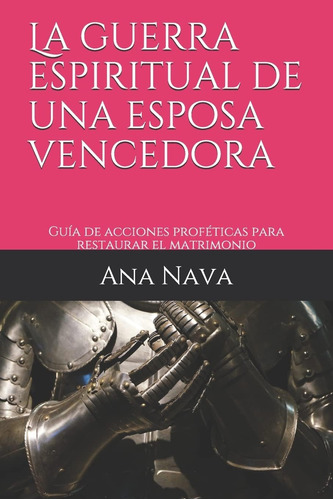 Libro: La Guerra Espiritual De Una Esposa Vencedora: Guía De