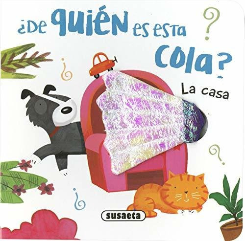 La Casa ¿de Quien Es Esta Cola? 1oo% Original, De Vários Autores. Editorial Susaeta En Español