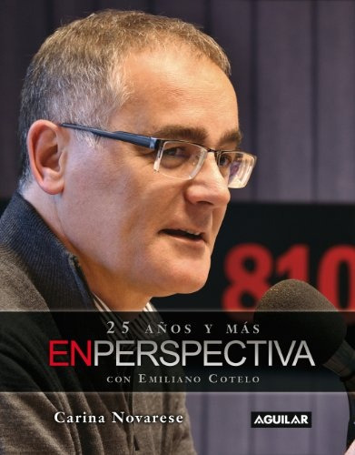 25 Años Y Mas En Perspectiva Con Emiliano Cotelo: 25 Años Y Más Con Emiliano Cotelo, De Carina Novarese., Vol. 1. Editorial Aguilar, Tapa Blanda, Edición 1 En Español