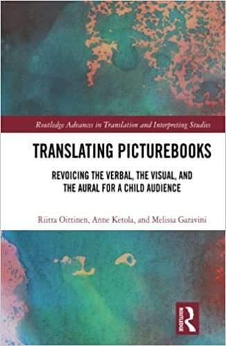 Translating Picturebooks: Revoicing The Verbal, The Visual And The Aural For A Child Audience De Riitta Oittinen / Anne Ketola / Melissa Garavini Pela Routledge (2019)