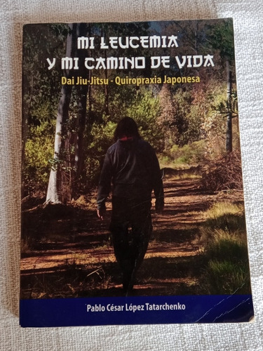 Mi Leucemia Y Mi Camino De Vida.   Dai Jiu-jitsu-quiropraxia