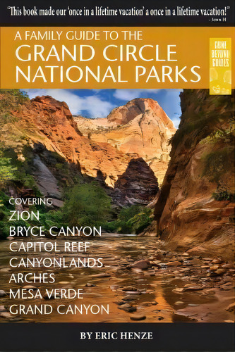 A Family Guide To The Grand Circle National Parks, De Eric Henze. Editorial Gone Beyond Guides, Tapa Blanda En Inglés