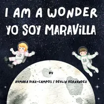 Comprar Libro: Soy Una Maravilla Yo Soy Maravilla: Rimas Bilingües P
