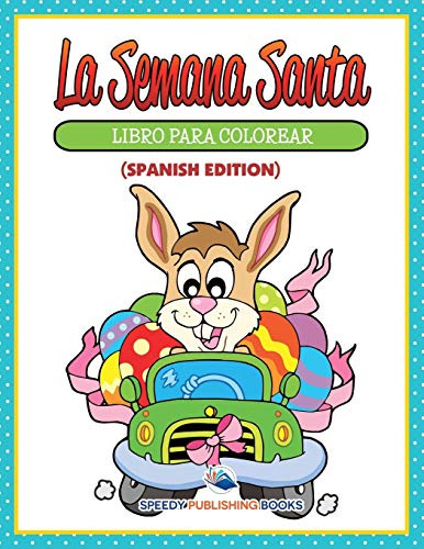 La Semana Santa Libro Para Colorear -spanish Edition-