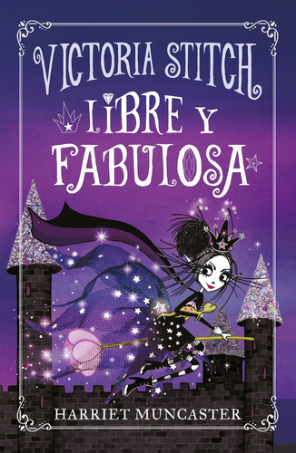 Victoria Stitch 2 - Libre Y Fabulosa, De Muncaster, Harriet. Serie Victoria Stitch Editorial Alfaguara Infantil, Tapa Blanda En Español, 2022