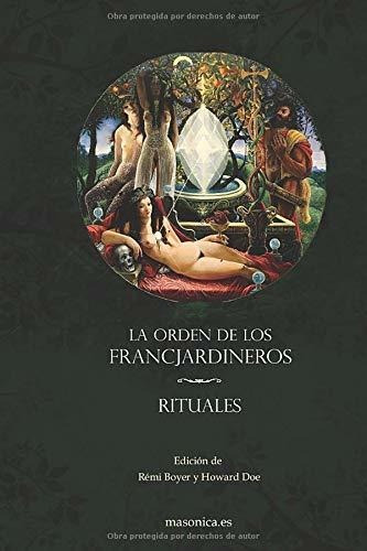 La Orden De Los Francjardineros, De Boyer, Rémi, Doe, Howard. Editorial Masonica.es, Tapa Tapa Blanda En Español, 2019