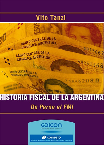 Historia Fiscal De La Argentina De Perón Al Fmi  Vito Tanzi