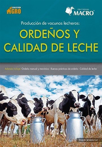 Producción De Vacunos Lecheros: Ordeños Y Calidad De Leche