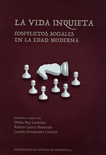 La Vida Inquieta. Conflictos Sociales Edad Moderna