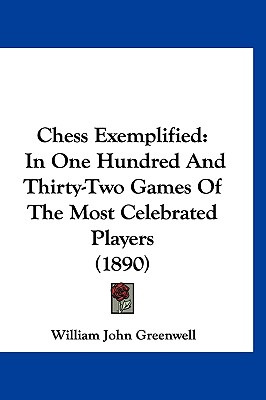 Libro Chess Exemplified: In One Hundred And Thirty-two Ga...