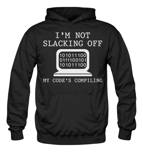 Poleron Canguro Gustore De Im Not Slacking Off My Code Compiling