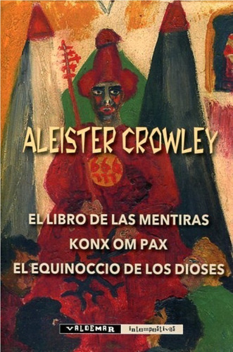 El Libro De Las Mentiras, Konkx Om Pax, El Equinoccio De Los Dioses, Aleister Crowley, Editorial Valdemar