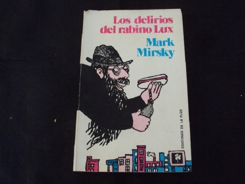 Los Delirios Del Rabino Lux - Mark Mirsky (de La Flor)