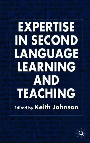 Expertise In Second Language Learning And Teaching, De Keith Johnson. Editorial Palgrave Macmillan, Tapa Blanda En Inglés
