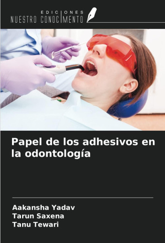 Libro: Papel De Los Adhesivos En La Odontología (spanish Edi