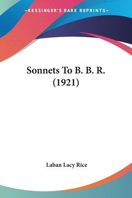 Libro Sonnets To B. B. R. (1921) - Rice, Laban Lacy