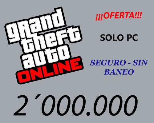 Dinero Gta V Online 2´000.000 +rp -sin Baneo-oferta+ Regalo!