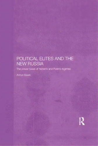 Political Elites And The New Russia, De Anton Steen. Editorial Taylor Francis Ltd, Tapa Blanda En Inglés