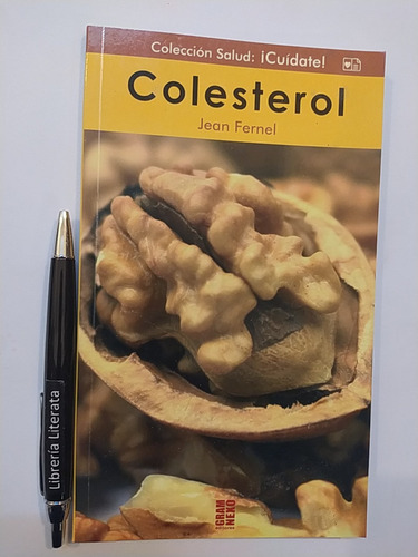 Colesterol Jean Fernel Ed. Grannexo Colección Salud ¡cuídate