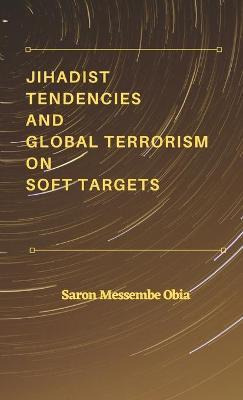 Libro Jihadist Tendencies And Global Terrorism On Soft Ta...