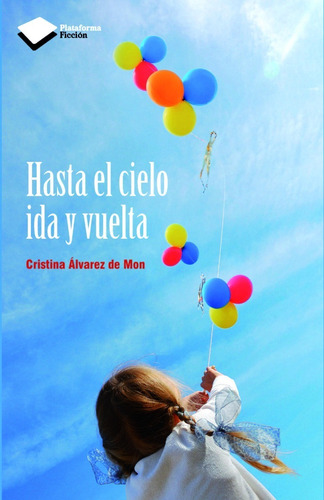 Hasta El Cielo Ida Y Vuelta / Cristina Álvarez De Mon