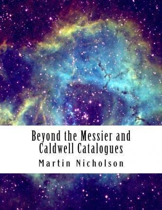 Beyond The Messier And Caldwell Catalogues - Mr Martin P ...