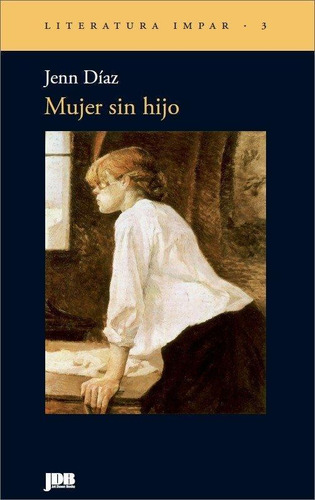 Libro: Mujer Sin Hijo. Díaz, Jenn. Jot Down Books