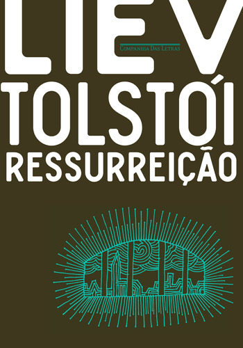 Ressurreição, de León Tolstói. Editora Schwarcz SA, capa dura em português, 2020