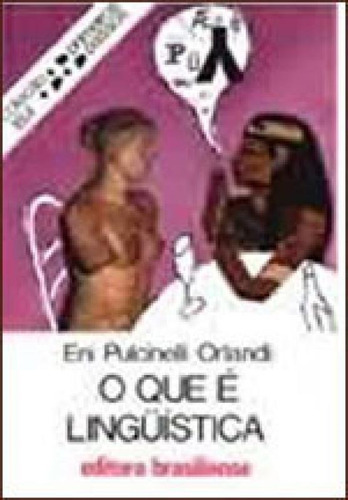 O Que E Linguistica, De Orlandi, Eni Puccinelli. Editora Brasiliense, Capa Mole, Edição 2ª Edição - 1986