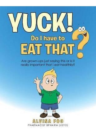 Libro Yuck! - Do I Have To Eat That? : Are Grown-ups Just...