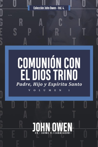 Libro: Comunion Con El Dios Trino - Vol. 1: Padre, Hijo Y Es