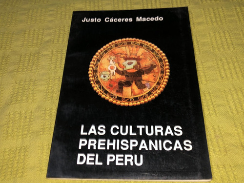 Las Culturas Prehispánicas Del Perú - Justo Cáceres Macedo