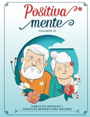 Positiva Mente Ejercicios Mentales Y Juegos De..., De Venturela, Elena. Editorial Independently Published En Español
