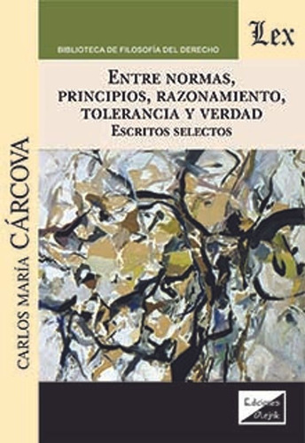 Carcova, C. Entre Normas, Principios, Razonamiento, Toleran