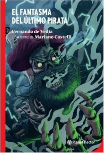 El Fantasma Del Ultimo Pirata - Planeta Lector Rojo, de De Vedia, Fernando. Editorial PLANETALECTOR, tapa blanda en español, 2020