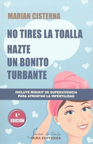 Libro: No Tires La Toalla: Hazte Un Bonito Turbante (4ª Edic