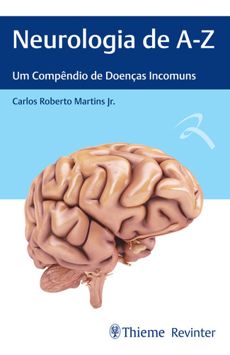 Neurologia de A-Z: Um Compêndio de Doenças Incomuns, de Martins Jr., Carlos Roberto. Editorial Thieme Revinter Publicações Ltda, capa mole em português, 2021