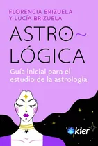 Comprar Libro: Astro-lógica \u002F Florencia Y Lucía Brizuela