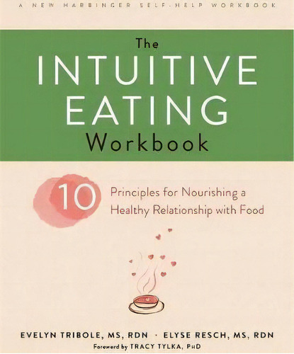 The Intuitive Eating Workbook, De Elyse Resch. Editorial Gardners En Inglés, 2017