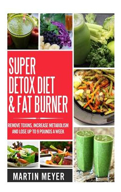 Libro Super Ditox Diet & Fat Burner: Remove Toxins, Incre...