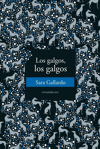 Galgos, Los Galgos, Los - Sara Gallardo
