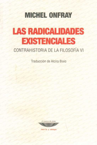 Radicalidades Existenciales, Las  - Onfray, Michel