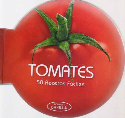 Tomates - 50 Recetas Faciles - Academia Barilla