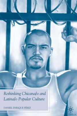 Libro Rethinking Chicana/o And Latina/o Popular Culture -...
