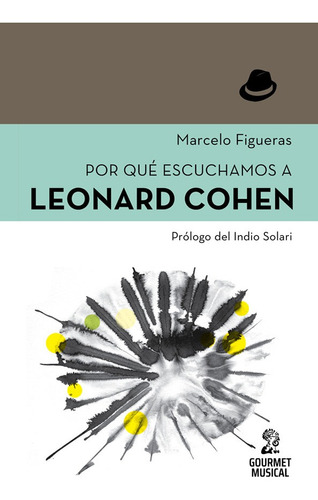 Por Que Escuchamos Cohen - Marcelo Figueras - Libro Gourmet